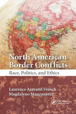 Laurence Armand French, Magdaleno Manzanarez, USA) French, Laurence Armand (University of New Hampshire, Durham, USA) Manzanarez, Magdaleno (Western New Mexico University, Silver City - North American Border Conflicts, Häftad
