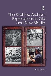 bokomslag The Strehlow Archive: Explorations in Old and New Media
