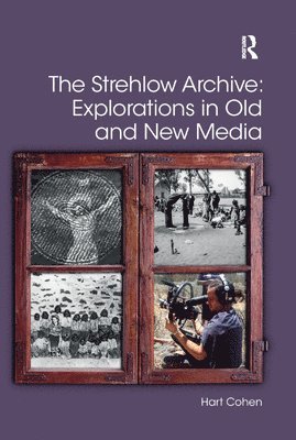 The Strehlow Archive: Explorations in Old and New Media 1