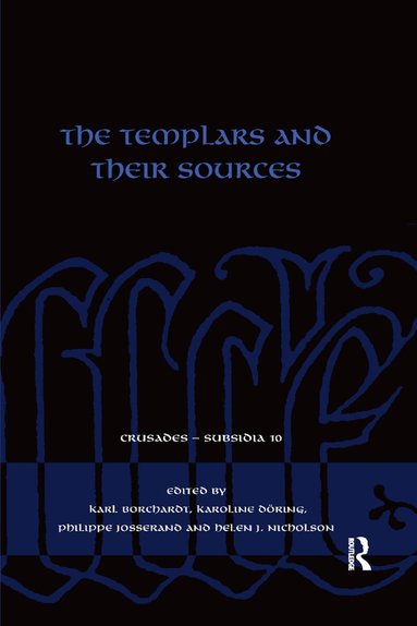 Karl Borchardt, Karoline Döring, Philippe Josserand, Helen Nicholson - Templars and their Sources, Häftad