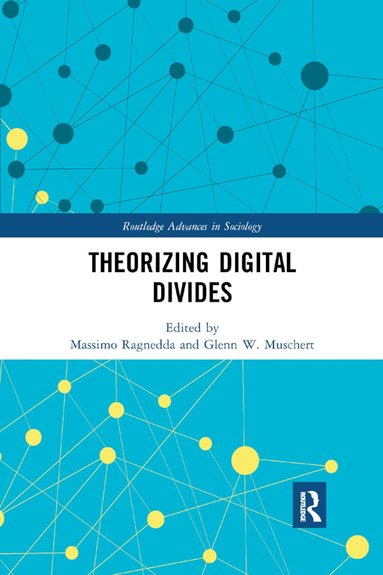 Massimo Ragnedda, Glenn W. Muschert - Theorizing Digital Divides, Häftad