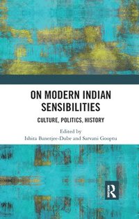 bokomslag On Modern Indian Sensibilities