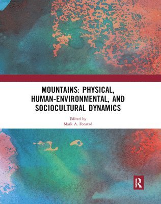 Mountains: Physical, Human-Environmental, and Sociocultural Dynamics 1