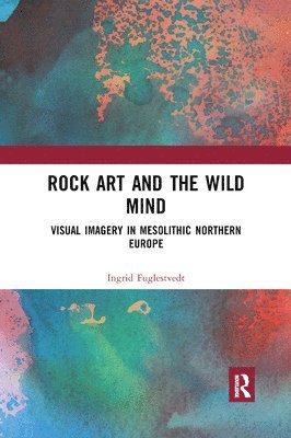 bokomslag Rock Art and the Wild Mind