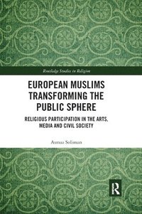 bokomslag European Muslims Transforming the Public Sphere
