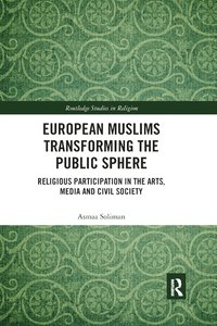 bokomslag European Muslims Transforming the Public Sphere