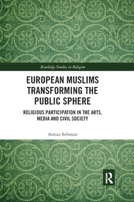 European Muslims Transforming the Public Sphere 1