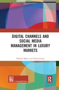 bokomslag Digital Channels and Social Media Management in Luxury Markets