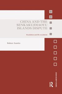 bokomslag China and the Senkaku/Diaoyu Islands Dispute