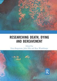 bokomslag Researching Death, Dying and Bereavement