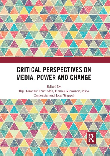 Ilija Tomanić Trivundža, Hannu Nieminen, Nico Carpentier, Josef Trappel - Critical Perspectives on Media, Power and Change, Häftad