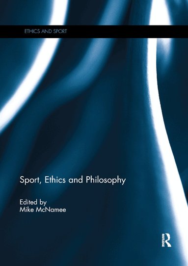 Mike McNamee - Sport, Ethics and Philosophy, Häftad