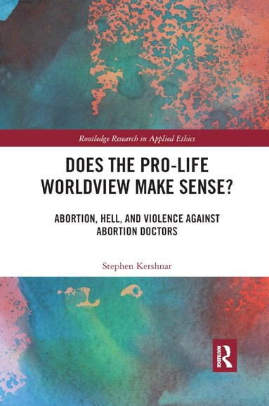 bokomslag Does the Pro-Life Worldview Make Sense?