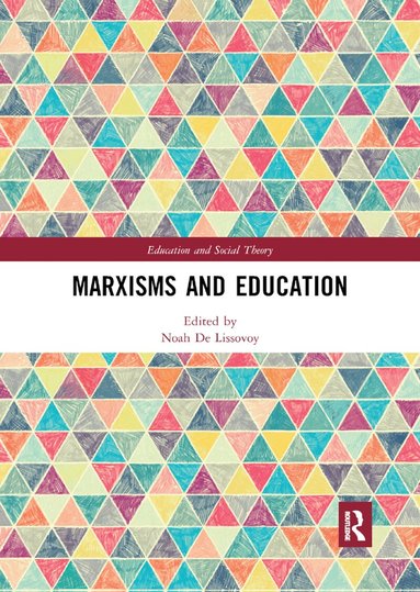 Noah De Lissovoy - Marxisms and Education, Häftad
