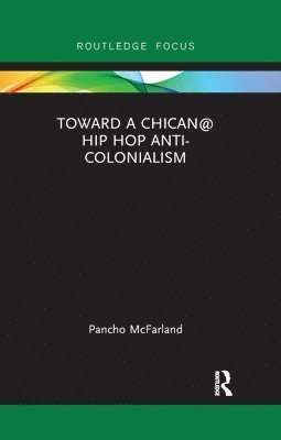 bokomslag Toward a Chican@ Hip Hop Anti-colonialism