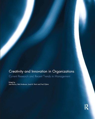 José Ramos, Neil Anderson, José M. Peiró, Fred Zijlstra - Creativity and Innovation in Organizations, Häftad
