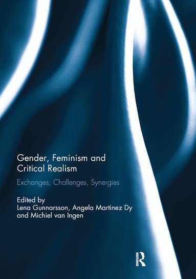 Lena Gunnarsson, Angela Martinez Dy, Michiel van Ingen - Gender, Feminism and Critical Realism, Häftad