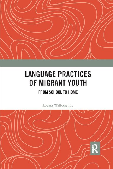 Louisa Willoughby - Language Practices of Migrant Youth, Häftad