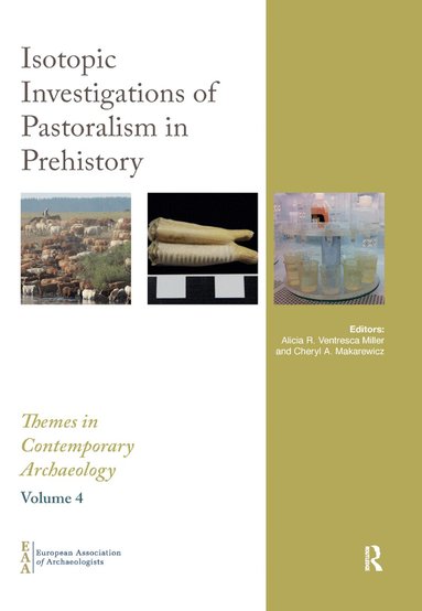 Alicia Ventresca Miller, Cheryl Makarewicz - Isotopic Investigations of Pastoralism in Prehistory, Häftad