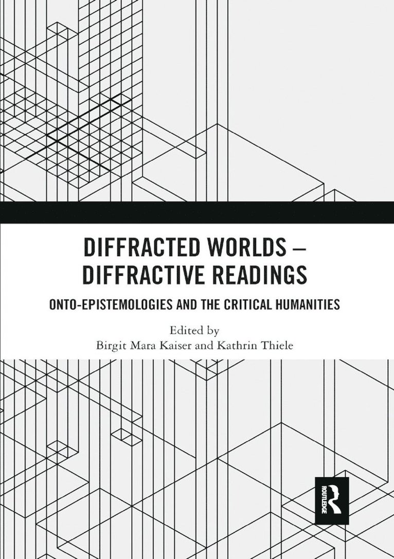 Birgit M. Kaiser, Kathrin Thiele, Birgit M Kaiser - Diffracted Worlds - Diffractive Readings, Häftad