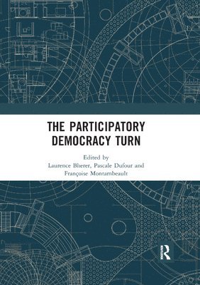 Laurence Bherer, Pascale Dufour, Francoise Montambeault - Participatory Democracy Turn, Häftad