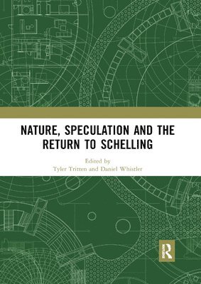 bokomslag Nature, Speculation and the Return to Schelling