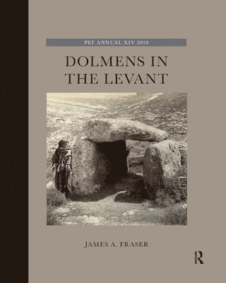 James A. Fraser - Dolmens in the Levant, Häftad