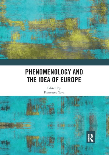 Francesco Tava - Phenomenology and the Idea of Europe, Häftad