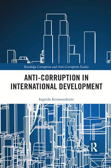 Ingrida Kerusauskaite - Anti-Corruption in International Development, Häftad