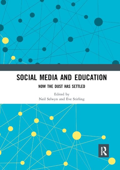 Neil Selwyn, Eve Stirling - Social Media and Education, Häftad