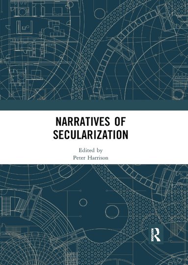 Peter Harrison - Narratives of Secularization, Häftad