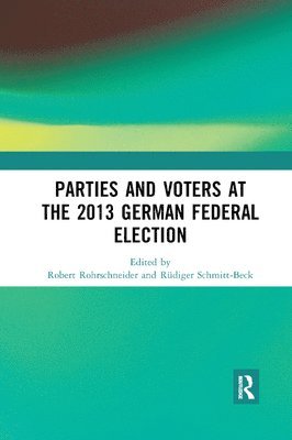 Parties and Voters at the 2013 German Federal Election 1