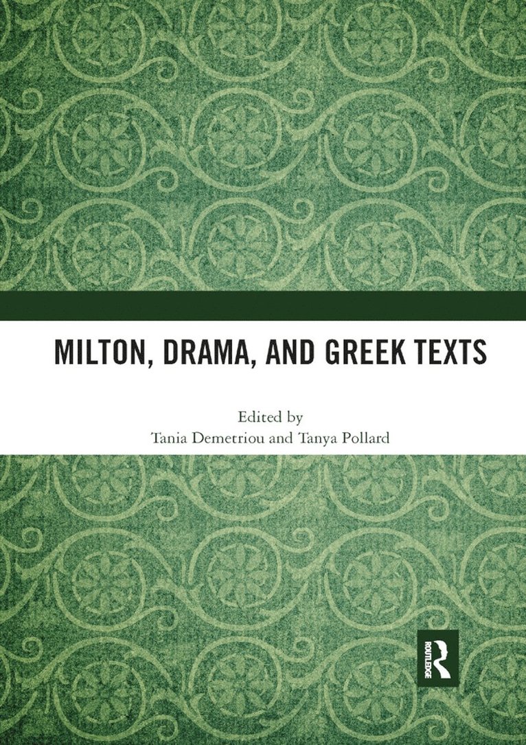 Tania Demetriou, Tanya Pollard - Milton, Drama, and Greek Texts, Häftad