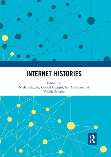 Niels Brügger, Gerard Goggin, Ian Milligan, Valérie Schafer - Internet Histories, Häftad