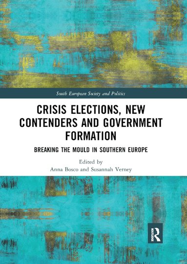 Anna Bosco, Susannah Verney - Crisis Elections, New Contenders and Government Formation, Häftad