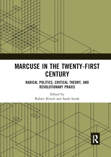 Robert Kirsch, Sarah Surak - Marcuse in the Twenty-First Century, Häftad
