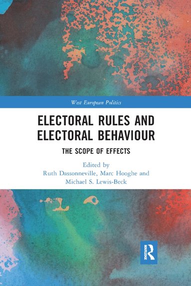 Ruth Dassonneville, Marc Hooghe, Michael S. Lewis-Beck - Electoral Rules and Electoral Behaviour, Häftad