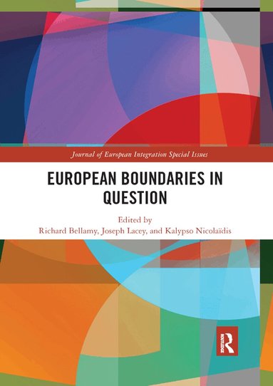 Richard Bellamy, Joseph Lacey, Kalypso Nicolaidis - European Boundaries in Question, Häftad