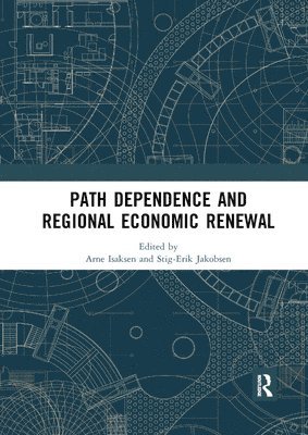 bokomslag Path Dependence and Regional Economic Renewal