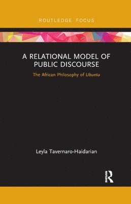 Leyla Tavernaro-Haidarian, South Africa) Tavernaro-Haidarian, Leyla (University of Johannesburg - Relational Model of Public Discourse, Häftad