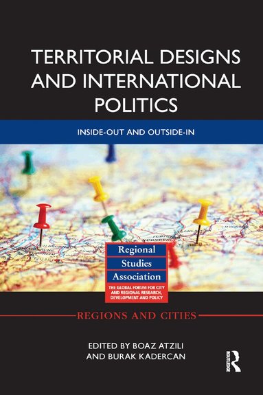 Boaz Atzili, Burak Kadercan - Territorial Designs and International Politics, Häftad