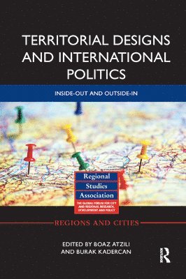 Boaz Atzili, Burak Kadercan - Territorial Designs and International Politics, Häftad