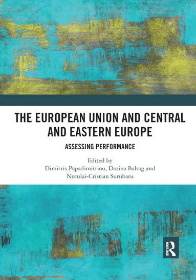 Dimitris Papadimitriou, Dorina Baltag, Neculai-Cristian Surubaru - European Union and Central and Eastern Europe, Häftad