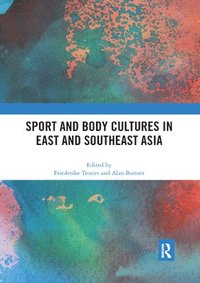 bokomslag Sport and Body Cultures in East and Southeast Asia