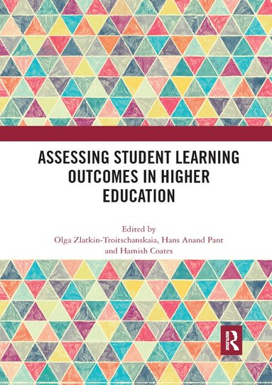Hamish Coates, Olga Zlatkin-Troitschanskaia, Hans Pant - Assessing Student Learning Outcomes in Higher Education, Häftad