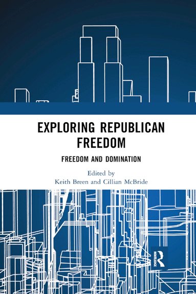 Keith Breen, Cillian McBride - Exploring Republican Freedom, Häftad