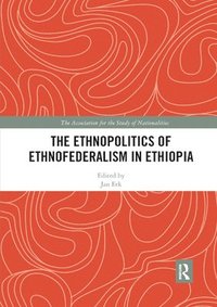 bokomslag The Ethnopolitics of Ethnofederalism in Ethiopia