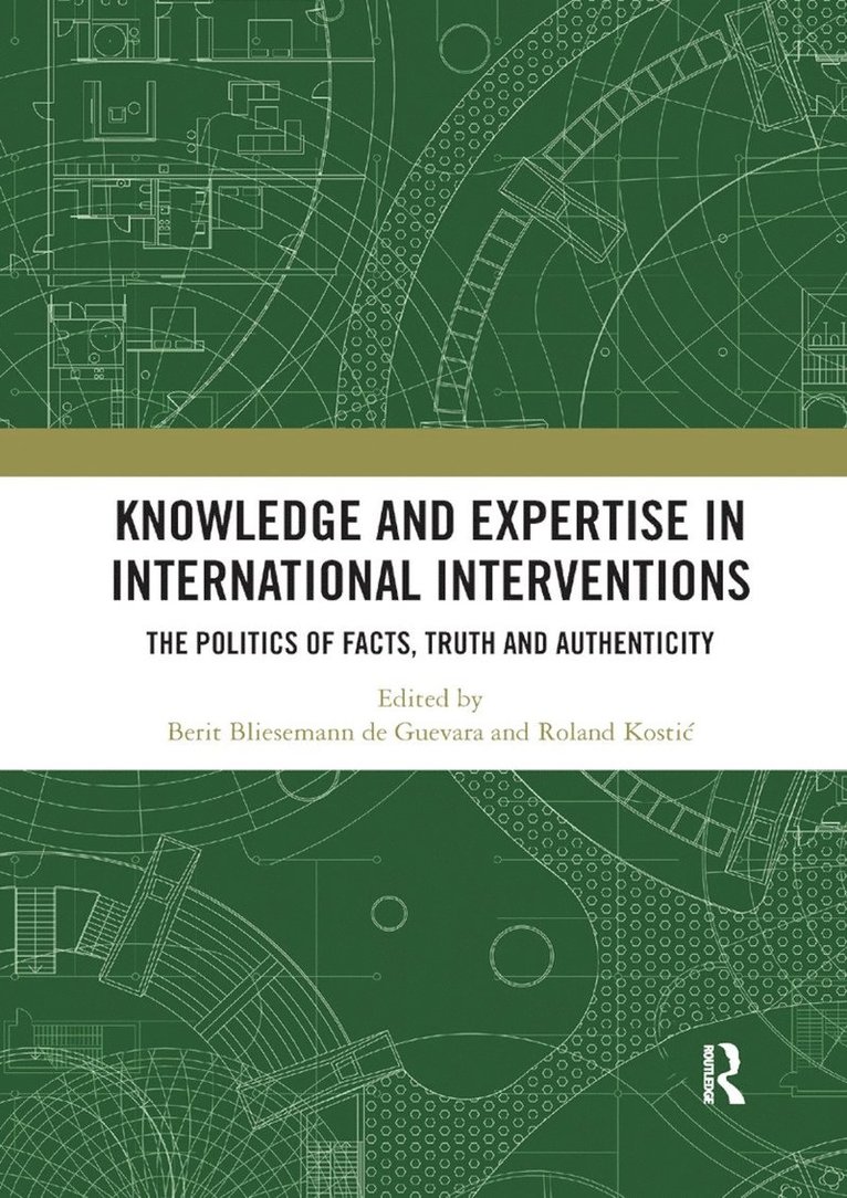 Berit Bliesemann de Guevara, Roland Kostic, UK) Bliesemann de Guevara, Berit (Aberystwyth University, Sweden) Kostic, Roland (Uppsala University - Knowledge and Expertise in International Interventions, Häftad