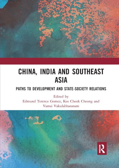 Edmund Terence Gomez, Kee Cheok Cheong, Vamsi Vakulabharanam - China, India and Southeast Asia, Häftad