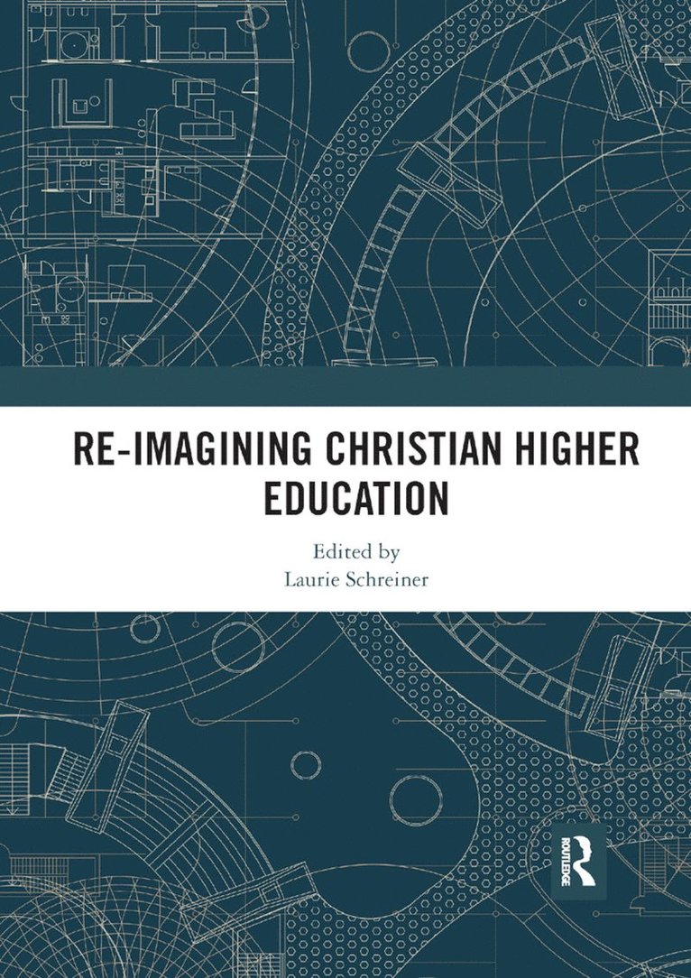 Re-Imagining Christian Higher Education 1